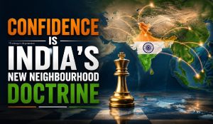 Confidence is India’s new neighbourhood doctrine