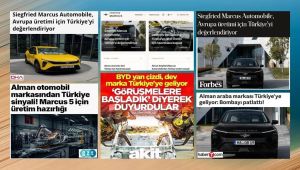 Medyamız olmayan otomobil devini Türkiye’ye getirdi