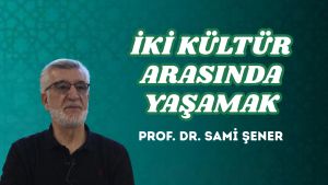 İKİ KÜLTÜR ARASINDA YAŞAMAK