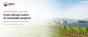 Carbon credits explained: How Pakistan can turn climate action into investable projects