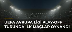 UEFA Avrupa Ligi Play-off Turunda İlk Maçlar Oynandı
