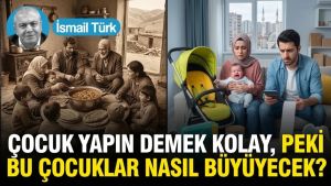 Çocuk yapın demek kolay, peki bu çocuklar nasıl büyüyecek?