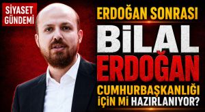 Bilal Erdoğan Cumhurbaşkanlığı Adaylığına mı Hazırlanıyor?