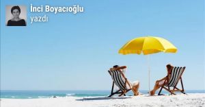 Tatil hakkımız, gün gelir söke söke alırız