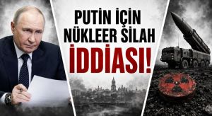 Putin Taktik Nükleer Silaha Başvurabilir