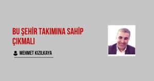 BU ŞEHİR TAKIMINA SAHİP ÇIKMALI