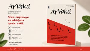 Ay Vakti Dergisinin 223. (Temmuz-Ağustos 2026) Sayısına Dair