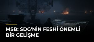 MSB: SDG’nin feshi önemli bir gelişme