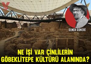 Ne işi var Çinlilerin Göbeklitepe kültürü alanında?