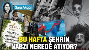 Bu hafta şehrin nabzı nerede atıyor?