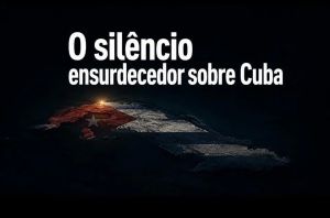 O silêncio ensurdecedor sobre Cuba