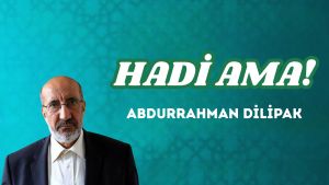 HADİ AMA!