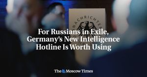 For Russians in Exile, Germany’s New Intelligence Hotline Is Worth Using