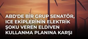 ABD’de Bir Grup Senatör, ICE Ekiplerinin Elektrik Şoku Veren Eldiven Kullanma Planına Karşı Çıkıyor