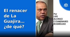 El renacer de La Guajira… ¿de qué?