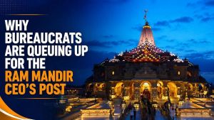 Why Bureaucrats Are Queuing Up For The Ram Mandir CEO’s Post