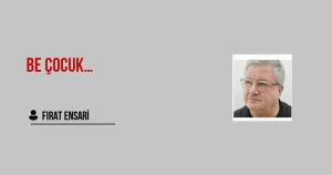 Be Çocuk…