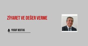 Ziyaret ve Değer Verme