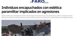 La tensión en Ceuta deja espacio a los ultras: encapuchados, agresiones y bulos (y la prensa de derechas lo admite)