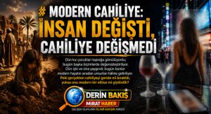 Modern Cahiliye: İnsan Değişti, Cahiliye Değişmedi