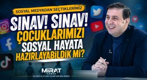 SINAV! SINAV! ÇOCUKLARIMIZI SOSYAL HAYATA HAZIRLAYABİLDİK Mİ?