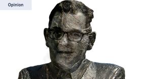 His bronze statue has been scrapped but Daniel Andrews remains monumental