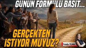 Gerçekten İstiyor muyuz?