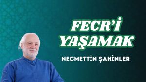FECR’İ YAŞAMAK