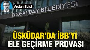 Üsküdar’da İBB’yi ele geçirme provası