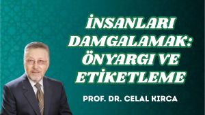 İNSANLARI DAMGALAMAK: ÖNYARGI VE ETİKETLEME