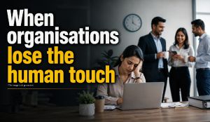 When organisations lose the human touch