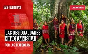 Las desigualdades no actúan solas, por Las Tejedoras