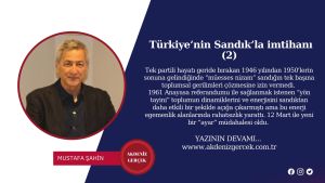 Türkiye’nin Sandık’la imtihanı (2)