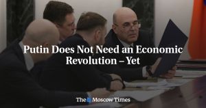 Putin Does Not Need an Economic Revolution – Yet