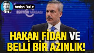 Hakan Fidan ve belli bir azınlık