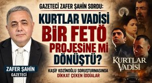 Kurtlar Vadisi bir FETÖ Projesine mi Dönüştü?