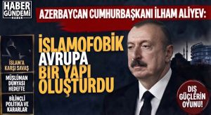 İlham Aliyev, Avrupa Parlamentosu İslamofobik bir yapıdır