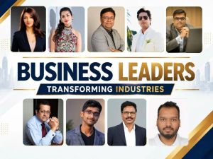 Business leaders transforming industries