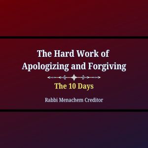 The Hard Work of Apologizing and Forgiving