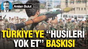 Türkiye’ye “Husileri yok et” baskısı