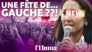Cnews « infiltre » la Fête de l’Huma… Et découvre des gens de gauche !