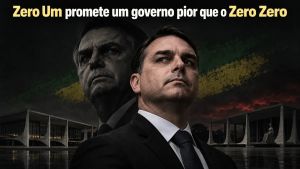 Zero Um promete um governo pior que o Zero Zero