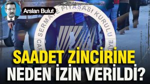 Saadet zincirine neden izin verildi?