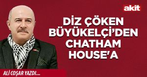 DİZ ÇÖKEN BÜYÜKELÇİ’DEN CHATHAM HOUSE'A