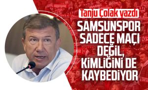 Tanju Çolak yazdı: Samsunspor sadece maçı değil, kimliğini de kaybediyor