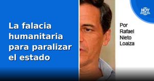 La falacia humanitaria para paralizar el estado