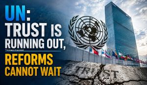 UN: Trust is running out, reforms cannot wait