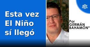 Esta vez El Niño sí llegó