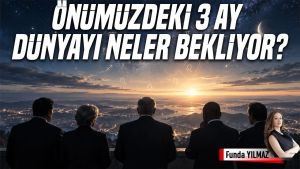 Önümüzdeki Üç Ay Global Gündem