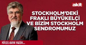 Stockholm’deki fraklı büyükelçi ve bizim Stockholm sendromumuz